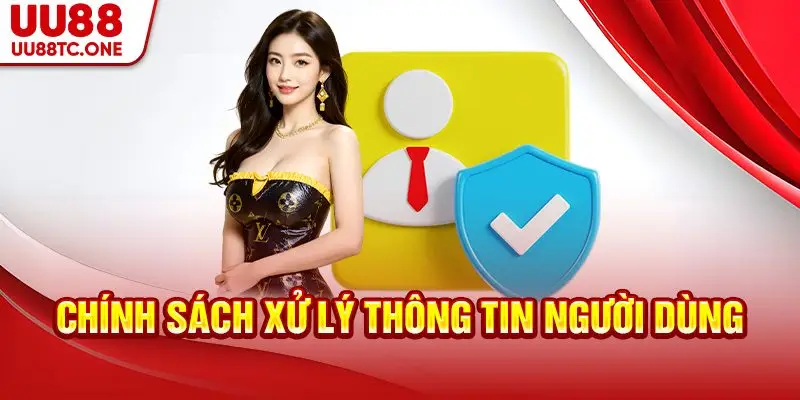 Chính sách xử lý thông tin người dùng