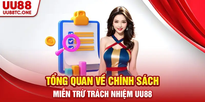 Tổng quan về chính sách miễn trừ trách nhiệm UU88